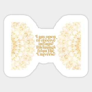 I am open to receive infinite Blessings from the Universe | I am affirmations | Alignment Quote | Spiritual Quote Sticker